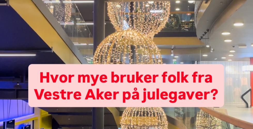 Kj&oslash;pesenter med julepynt, og teksten "Hvor mye bruker folk fra Vestre Aker p&aring; julegaver?